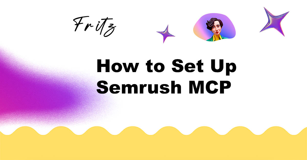 How to Set Up and Use Semrush MCP in 10 Minutes or Less